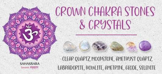 13 Essential Gemstones and Crystals For The Sahasrara - Crown Chakra